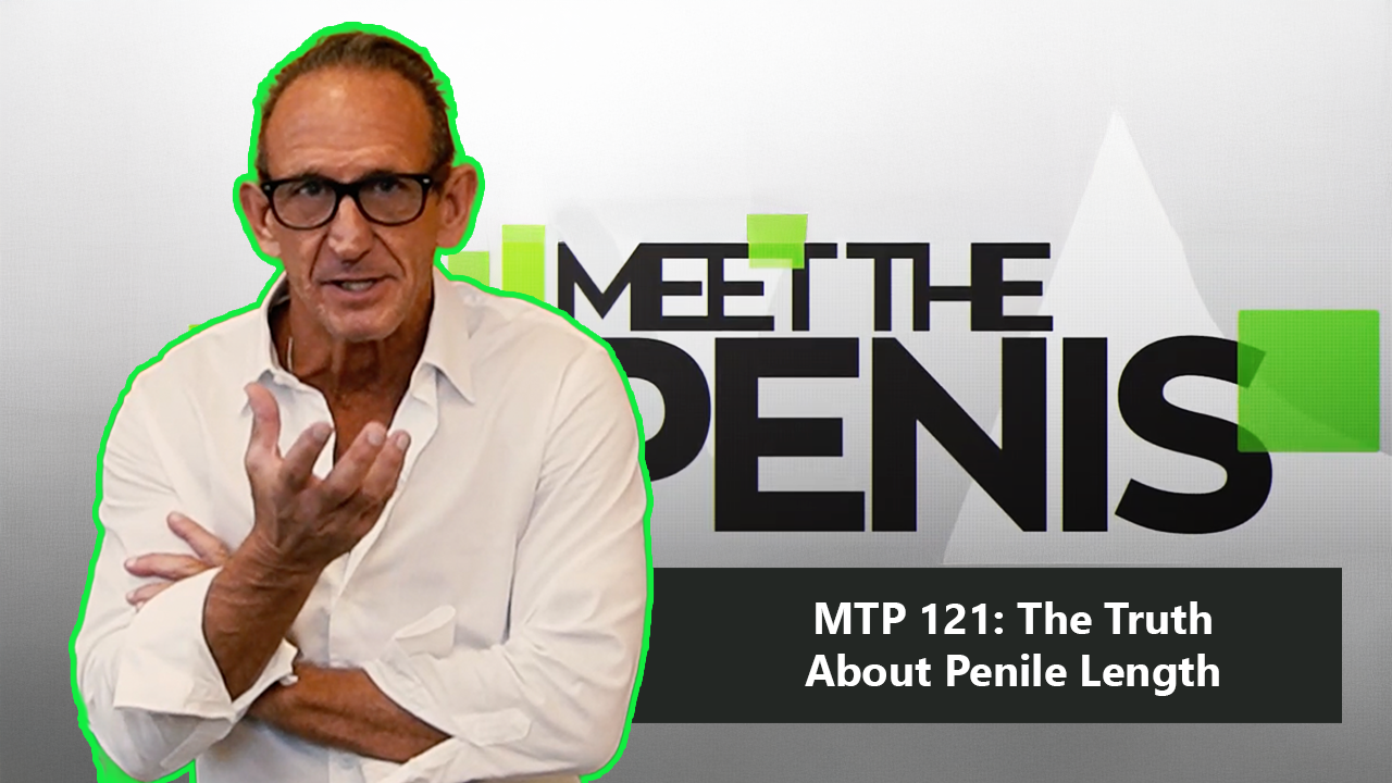 MTP 121: The Truth About Penile Length
